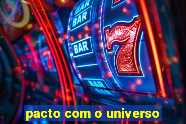 pacto com o universo